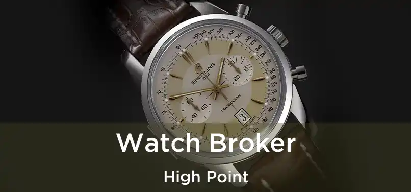  Watch Broker High Point