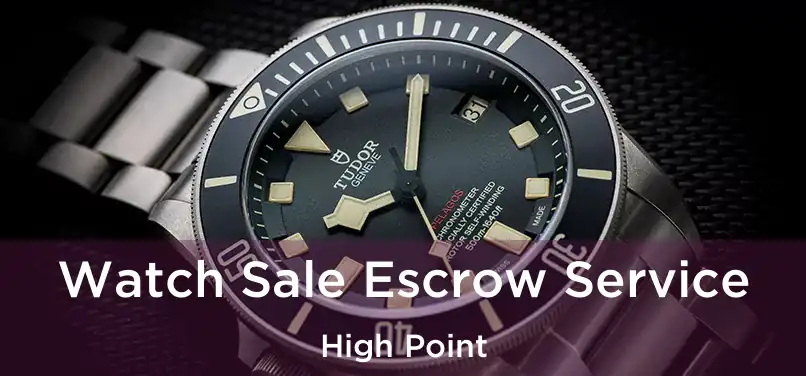  Watch Sale Escrow Service High Point
