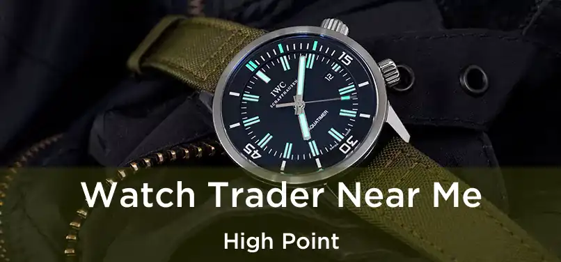  Watch Trader Near Me High Point